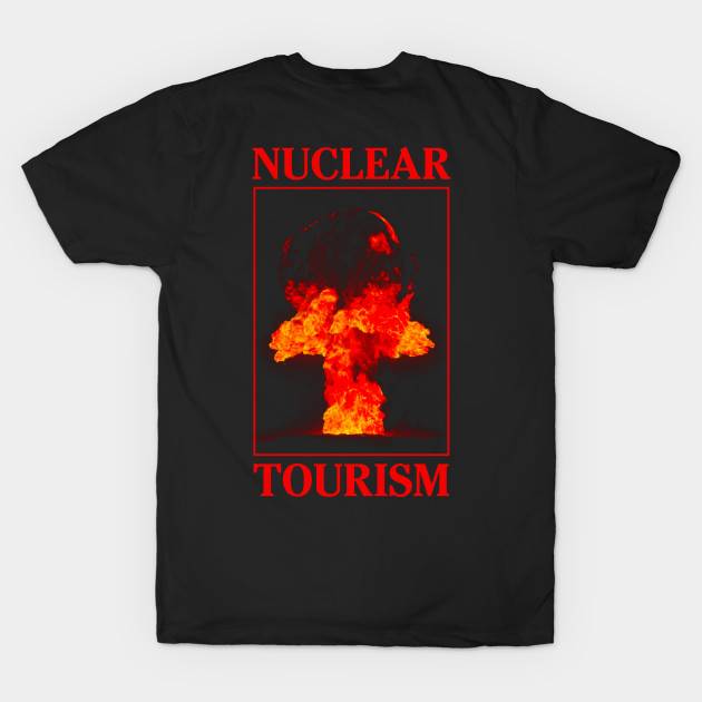 Nuclear Tourism by internethero